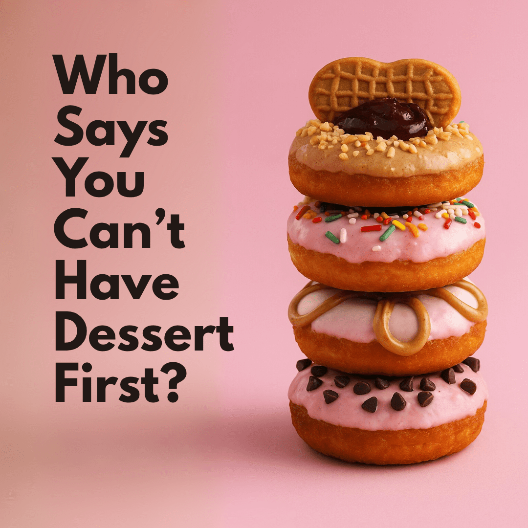 Dessert First